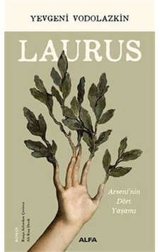 Laurus - Arseni'nin Dört Yaşamı - Eugene Vodolazkin - Alfa Yayıncılık