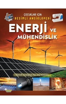 Enerji ve Mühendislik - Çocuklar İçin Resimli Ansiklopedi- Selimer Enerji ve Mühendislik - Çocuklar İçin Resimli Ansiklopedi- Selimer