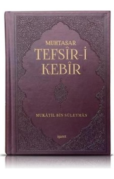 Muhtasar Tefsir I Kebir-Mukatil B. Süleyman Muhtasar Tefsir I Kebir-Mukatil B. Süleyman