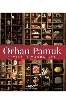 Şeylerin Masumiyeti - Orhan Pamuk - Yapı Kredi Yayınları