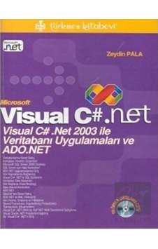 Microsoft Visual C#. Net Visual C# .Net 2003 ile Veritabanı Uygulamaları ve ADO.Net - Türkmen Kitabevi