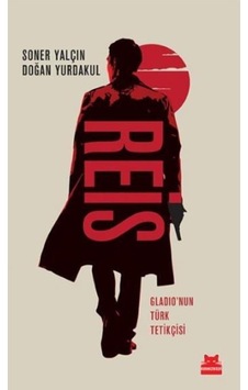 Reis Gladio'nun Türk Tetikçisi - Soner Yalçın & Doğan Yurdakul