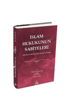 İslam Hukukunun Sabiteleri - Kasani'ye Göre İcmanın Teorisi ve Pratiği - Ayhan Ak - Üniversite Yayınları İslam Hukukunun Sabiteleri - Kasani'ye Göre İcmanın Teorisi ve Pratiği - Ayhan Ak - Üniversite Yayınları