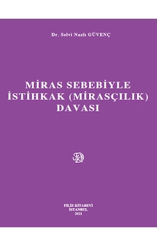 Filiz Kitabevi - Miras Sebebiyle İstihkak (Mirasçılık) Davası - Selvi Nazlı Güvenç Filiz Kitabevi - Miras Sebebiyle İstihkak (Mirasçılık) Davası - Selvi Nazlı Güvenç
