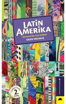 Latin Amerika - Alternatif Bir Gezi Rehberi