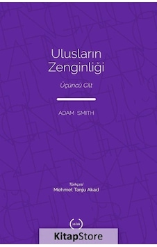 Ulusların Zenginliği Tam Metin Üçüncü Cilt / Adam Smith Ulusların Zenginliği Tam Metin Üçüncü Cilt / Adam Smith