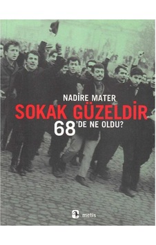 Sokak Güzeldir 68'de Ne Oldu - Nadire Mater 1.baskı