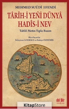Tarih-I Yeni Dünya Hadis-I Nev / Mehmed Suudi Efendi Tarih-I Yeni Dünya Hadis-I Nev / Mehmed Suudi Efendi