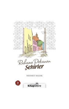 Ruhuma Dokunan Şehirler - Mehmet Mazak - Yeditepe Yayınevi Ruhuma Dokunan Şehirler - Mehmet Mazak - Yeditepe Yayınevi