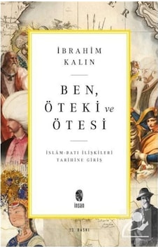 Ben, Öteki Ve Ötesi / Ibrahim Kalın 9789755748054 Ben, Öteki Ve Ötesi / Ibrahim Kalın 9789755748054