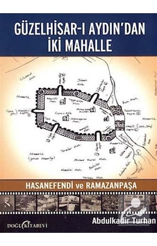 Güzelhisar-I Aydından İki Mahalle - Abdulkadir Turhan