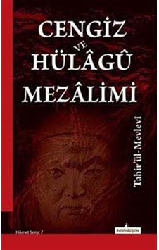 Cengiz ve Hülagü Mezalimi - Tahir Olgun (Tahiru'l Mevlevi) - Kardelen Yayınları
