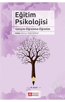 Eğitim Psikolojisi - Binnur Yeşilyaprak - Pegem Akademi Yayıncılık