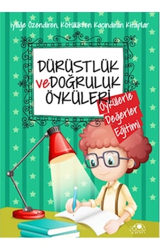 Dürüstlük ve Doğruluk Öyküleri - Saide Nur Dikmen - Uğurböceği Dürüstlük ve Doğruluk Öyküleri - Saide Nur Dikmen - Uğurböceği