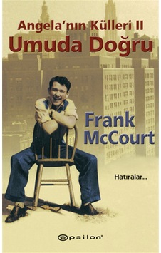 Angela'nın Külleri 2 - Umuda Doğru - Frank McCourt - Epsilon Yayınevi