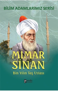 Mimar Sinan Bin Yılın Taş Ustası Mimar Sinan Bin Yılın Taş Ustası