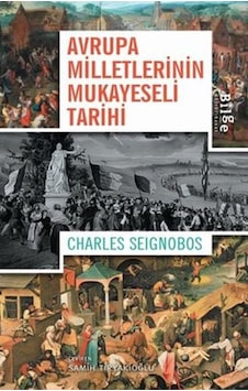 Avrupa Milletlerinin Mukayeseli Tarihi - Charles Seignobos - Bilge Kültür Sanat Avrupa Milletlerinin Mukayeseli Tarihi - Charles Seignobos - Bilge Kültür Sanat