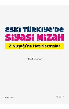 Eski Türkiye'de Siyasi Mizah / Macit Soydan Eski Türkiye'de Siyasi Mizah / Macit Soydan
