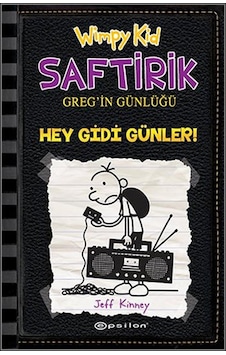 Saftirik Greg'in Günlüğü 10 - Hey Gidi Günler! - Jeff Kinney - Epsilon Yayınevi
