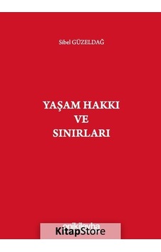 Yaşam Hakkı ve Sınırları - Sibel Güzeldağ - On İki Levha Yayıncılık Yaşam Hakkı ve Sınırları - Sibel Güzeldağ - On İki Levha Yayıncılık