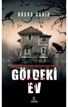 Göldeki Ev - Büşra Şahin - Otantik Kitap Göldeki Ev - Büşra Şahin - Otantik Kitap