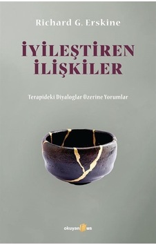 İyileştiren İlişkiler - Terapideki Diyaloglar Üzerine Yorumlar - Richard G. Erskine - Okuyan Us Yayınları İyileştiren İlişkiler - Terapideki Diyaloglar Üzerine Yorumlar - Richard G. Erskine - Okuyan Us Yayınları