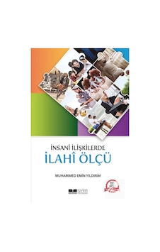 İnsani İlişkiler İlahi Ölçü / Muhammed Emin Yıldırım 9786054620036