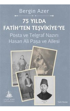 75 Yılda Fatih'ten Teşvikiye'ye / Posta Ve Telgraf Nazırı Hasa...