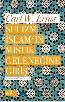 Sufizm İslamın Mistik Geleneğine Giriş - Carl W. Ernst - Sufi Kitap
