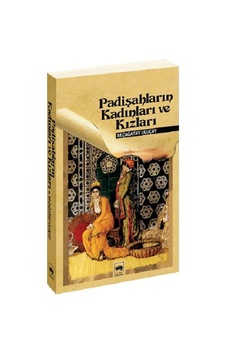 Padişahların Kadınları Ve Kızları Padişahların Kadınları Ve Kızları