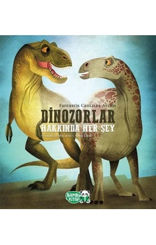 Dinozorlar Hakkında Her Şey - Federica Magrin - Bambu Kitap Dinozorlar Hakkında Her Şey - Federica Magrin - Bambu Kitap