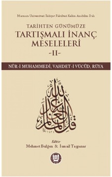 Tarihten Günümüze Tartışmalı İnanç Meseleleri 2 - M. Ü. İlahiyat Fakültesi Vakfı Yayı Tarihten Günümüze Tartışmalı İnanç Meseleleri 2 - M. Ü. İlahiyat Fakültesi Vakfı Yayı