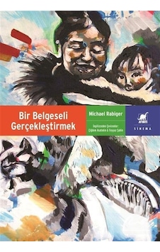 Bir Belgeseli Gerçekleştirmek / Michael Rabiger Bir Belgeseli Gerçekleştirmek / Michael Rabiger