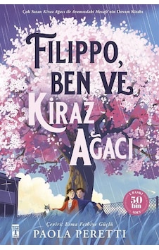 Filippo Ben ve Kiraz Ağacı - Paola Peretti - Genç Timaş Filippo Ben ve Kiraz Ağacı - Paola Peretti - Genç Timaş
