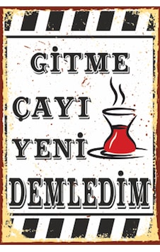 gitme çayı yeni demledim duvar yazıları retro ahşap poster