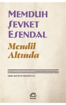 Mendil Altında - Memduh Şevket Esendal - İletişim Yayınları Mendil Altında - Memduh Şevket Esendal - İletişim Yayınları