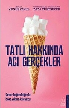 Tatlı Hakkında Acı Gerçekler - Yunus Yavuz - Destek Yayınları Tatlı Hakkında Acı Gerçekler - Yunus Yavuz - Destek Yayınları