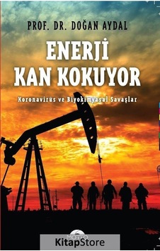 Enerji Kan Kokuyor - Koronavirüs ve Biyokimyasal Savaşlar - Doğan Aydal - Motto Yayınları Enerji Kan Kokuyor - Koronavirüs ve Biyokimyasal Savaşlar - Doğan Aydal - Motto Yayınları