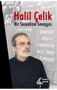 Halil Çelik: Bir Sosyalizm Savaşçısı- Mehring Yayıncılık Halil Çelik: Bir Sosyalizm Savaşçısı- Mehring Yayıncılık