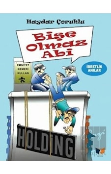 Bişe Olmaz Abi - İbretlik Anılar - Haydar Çoruhlu - Ateş Yayınları Bişe Olmaz Abi - İbretlik Anılar - Haydar Çoruhlu - Ateş Yayınları