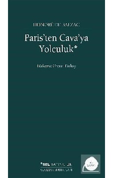 Paris'ten Cava'ya Yolculuk - Honore de Balzac - Sel Yayıncılık Paris'ten Cava'ya Yolculuk - Honore de Balzac - Sel Yayıncılık