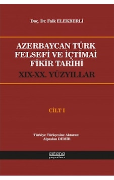 Azerbaycan Türk Felsefi Ve Içtimai Fikir Tarihi (Xix-Xx.Yüzyıl... 9786257890960 Azerbaycan Türk Felsefi Ve Içtimai Fikir Tarihi (Xix-Xx.Yüzyıl... 9786257890960