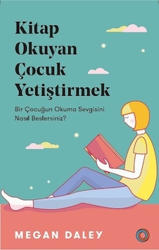 Kitap Okuyan Çocuk Yetiştirmek - Megan Daley - Orenda Kitap Okuyan Çocuk Yetiştirmek - Megan Daley - Orenda