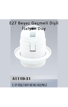 10 Adet E27 Beyaz Geçmeli Dişli İtalyan Duy 10 Adet E27 Beyaz Geçmeli Dişli İtalyan Duy