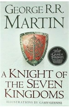 A Knight of the Seven Kingdoms (Song of Ice & Fire Prequel) - George R. R. Martin - Harper Collins UK A Knight of the Seven Kingdoms (Song of Ice & Fire Prequel) - George R. R. Martin - Harper Collins UK