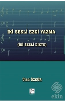 İki Sesli Ezgi Yazma - Ülkü Özgür - Gazi Kitabevi