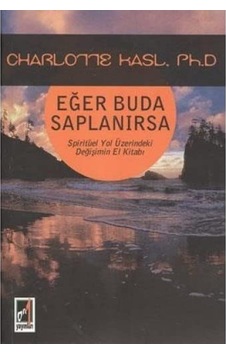 Eğer Buda Saplanırsa: Spiritüel Yol Üzerindeki Değişimin El Kitabı