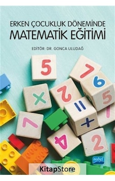 Erken Çocukluk Döneminde Matematik Eğitimi- Nobel Akademik Yayıncılık Erken Çocukluk Döneminde Matematik Eğitimi- Nobel Akademik Yayıncılık