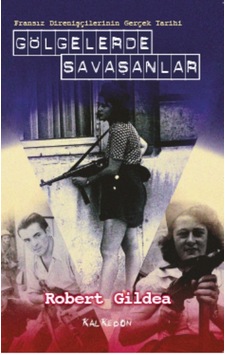 Gölgelerde Savaşanlar - Robert Gildea - Kalkedon Gölgelerde Savaşanlar - Robert Gildea - Kalkedon