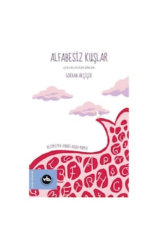 Alfabesiz Kuşlar / Gökhan Akçiçek Alfabesiz Kuşlar / Gökhan Akçiçek